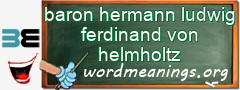 WordMeaning blackboard for baron hermann ludwig ferdinand von helmholtz